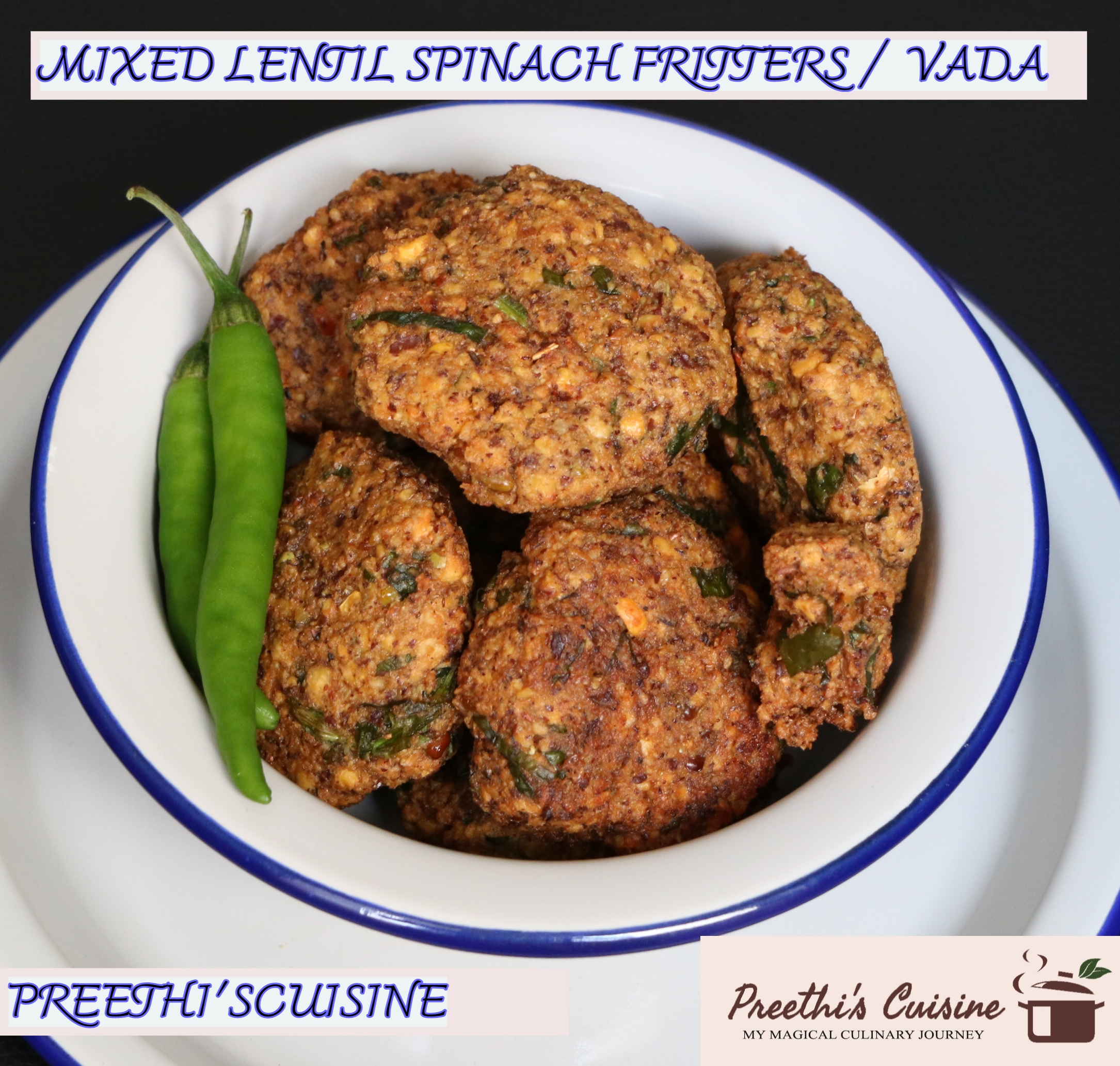 MIXED LENTIL SPINACH FRITTERS / VADA