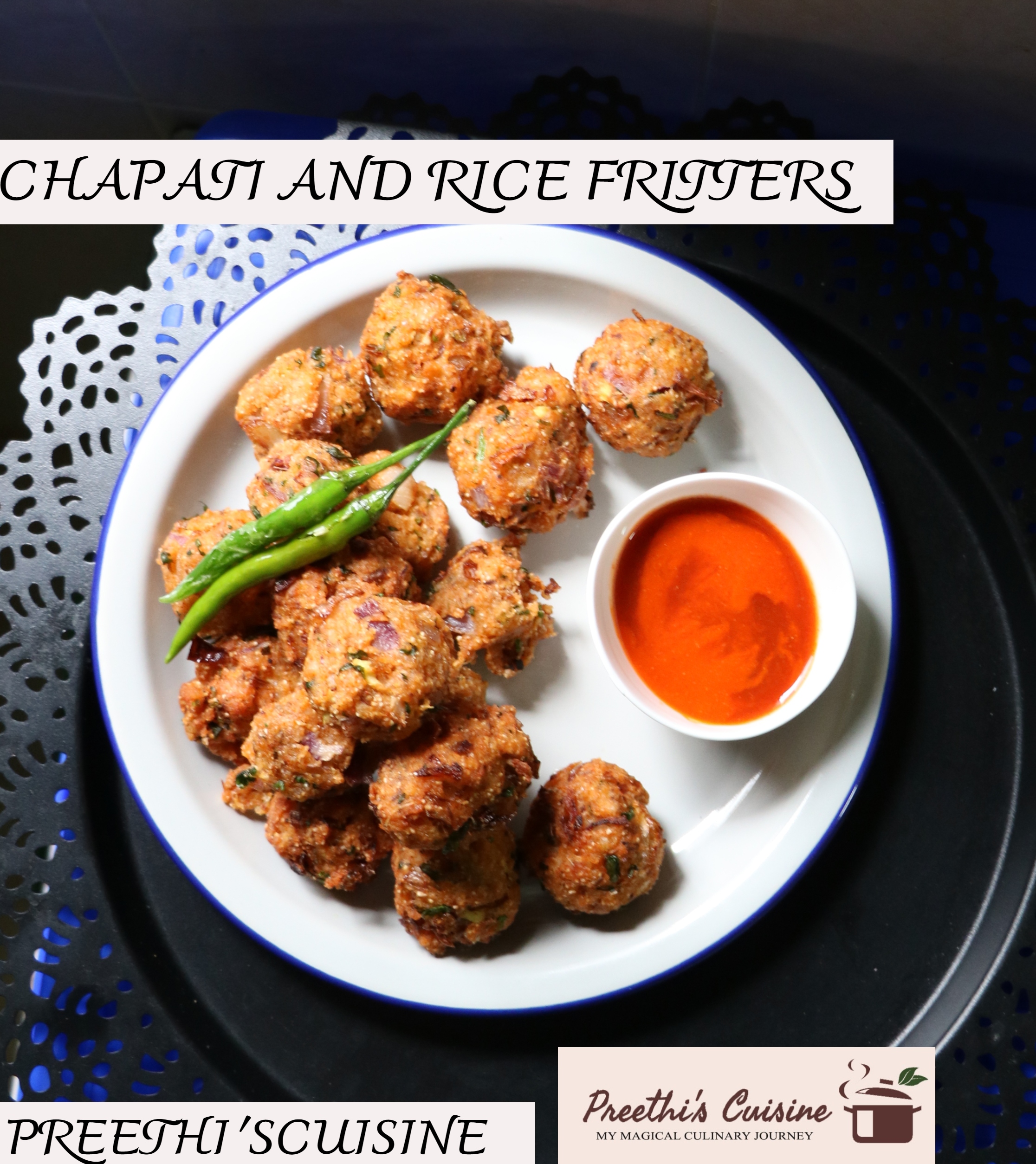 CHAPATI AND RICE FRITTERS